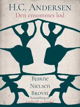 H.C. Andersen. Den ensommes lod af Bjarne Nielsen Brovst