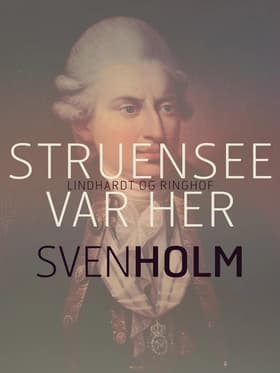 Struensee var her af Sven Holm