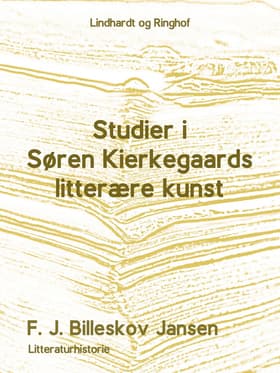 Studier i Søren Kirkegaards litterære Kunst af F.J. Billeskov Jansen
