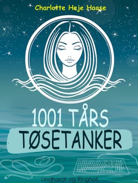 1001 tårs tøsetanker af Charlotte Heje Haase