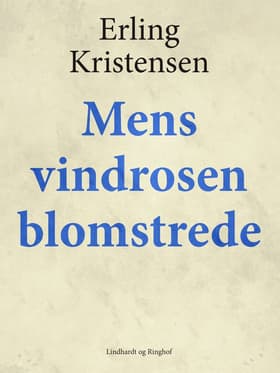Mens vindrosen blomstrede af Erling Kristensen