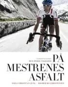 På mestrenes asfalt - Den store cykelbog (i farver)