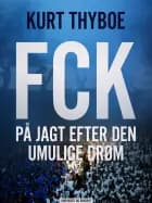 FCK: På jagt efter den umulige drøm
