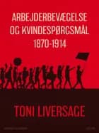 Arbejderbevægelse og kvindespørgsmål 1870-1914