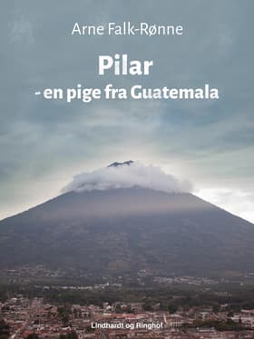 Pilar - en pige fra Guatemala af Arne Falk-Rønne