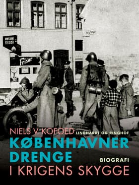 Københavnerdrenge i krigens skygge af Niels V. Kofoed
