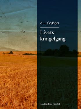 Livets kringelgang af A.j. Gejlager