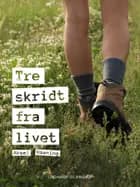 Tre skridt fra livet