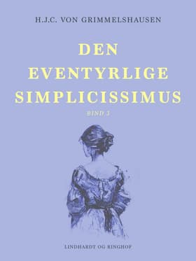 Den eventyrlige Simplicissimus bind 3 af H.J.C. von Grimmelshausen