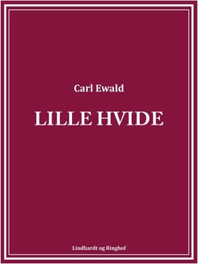 Lille Hvide af Carl Ewald