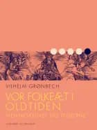 Vor folkeæt i oldtiden: Menneskelivet og guderne