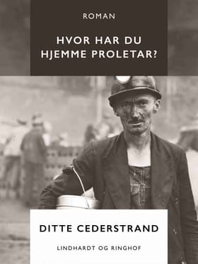 Hvor har du hjemme proletar? af Ditte Cederstrand