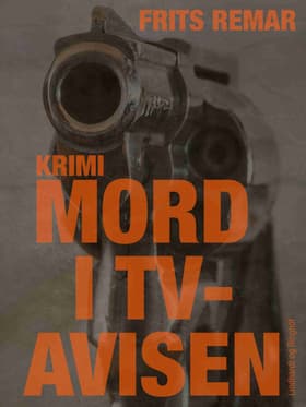 Mord i TV-avisen af Frits Remar