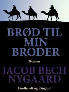 Brød til min broder af Jacob Bech Nygaard