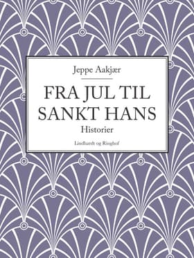 Fra jul til Sankt Hans af Jeppe Aakjær