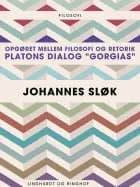 Opgøret mellem filosofi og retorik: Platons dialog "Gorgias"