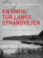 En smuk tur langs Strandvejen