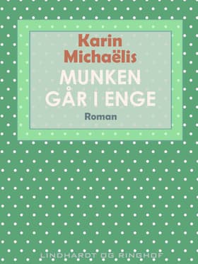Munken går i enge af Karin Michaëlis