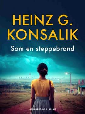 Som en steppebrand af Heinz G. Konsalik