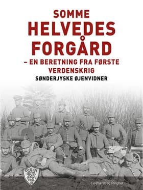 Somme - helvedes forgård af Sønderjyske Øjenvidner