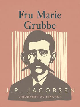 Fru Marie Grubbe af J. P. Jacobsen