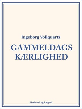 Gammeldags kærlighed af Ingeborg Vollquartz