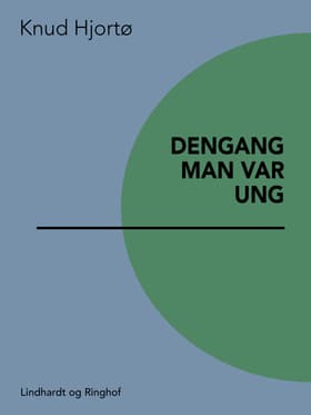 Dengang man var ung af Knud Hjortø