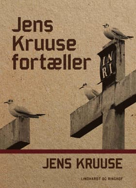Jens Kruuse fortæller af Jens Kruuse