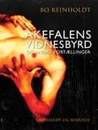 Akefalens vidnesbyrd og andre fortællinger