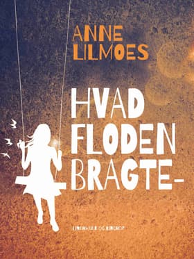 Hvad floden bragte af Anne Lilmoes