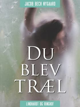 Du blev træl af Jacob Bech Nygaard