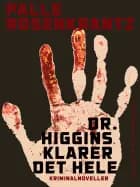 Dr. Higgins klarer det hele