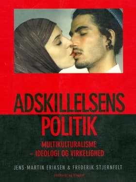 Adskillelsens politik af Jens-Martin Eriksen Frederik Stjernfelt