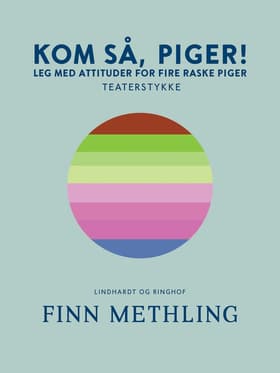 Kom så, piger!: Leg med attituder for fire raske piger af Finn Methling