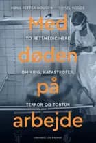 Med døden på arbejde - Retsmedicin efter krig, katastrofer, terror og tortur