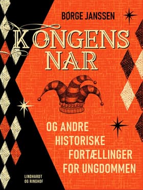 Kongens nar og andre historiske fortællinger for ungdommen af Børge Janssen