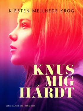 Knus mig hårdt af Kirsten Mejlhede