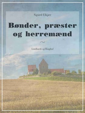 Bønder, præster og herremænd af Sigurd Elkjær