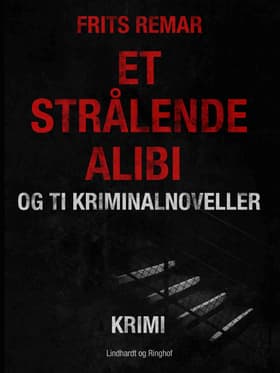 Et strålende alibi og ti kriminalnoveller af Frits Remar