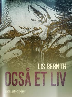 Også et liv af Lis Bernth
