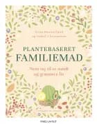 Plantebaseret familiemad - nem vej til et sundt og grønnere madliv