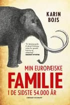 Min europæiske familie i de sidste 54.000 år