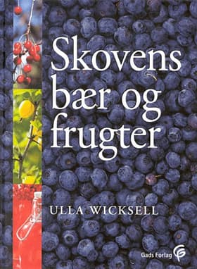Skovens bær og frugter af Ulla Wicksell