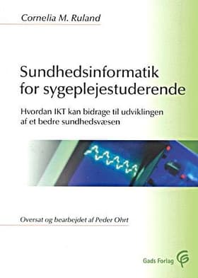Sundhedsinformatik for sygeplejestuderende af Cornelia M. Ruland