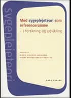 Med sygeplejeteori som referenceramme - i forskning og udvikling
