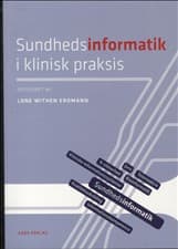 Sundhedsinformatik i klinisk praksis af Lone Withen Erdmann (red.)