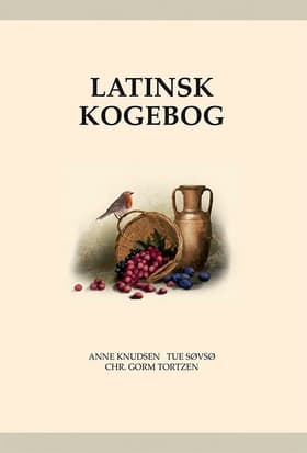 Latinsk kogebog - Apicius' kogekunst fra oldtiden af Chr. Gorm Tortzen