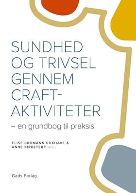 Sundhed og trivsel gennem craft-aktiviteter af Elise Bromann Bukhave