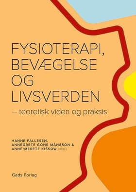 Fysioterapi, bevægelse og livsverden af Anne-Merete Kissow