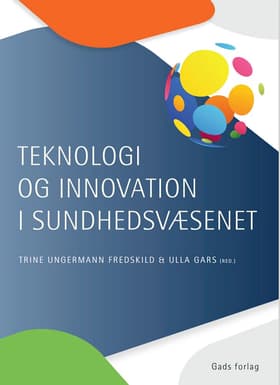 Teknologi og innovation i sundhedsvæsenet af Trine Ungermann Fredskild